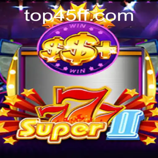 Explorando Super777II: Um Jogo de Estratégia e Aventura Inovador com 45FF.COM