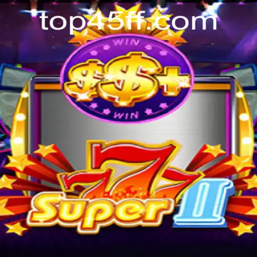 Explorando Super777II: Um Jogo de Estratégia e Aventura Inovador com 45FF.COM